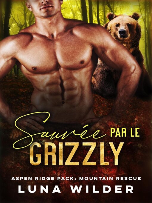 Title details for Sauvée par le Grizzly by Luna Wilder - Available